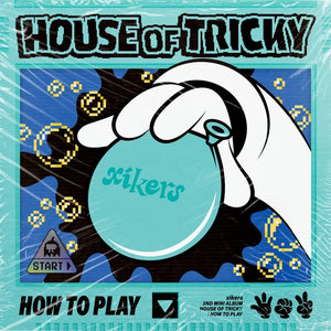 xikers - House Of Tricky : How To Play