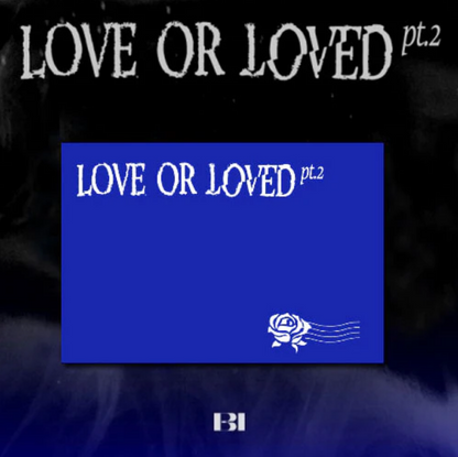 B.I - Love Or Loved Pt.2