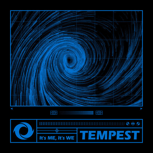 TEMPEST - It's ME, It's WE